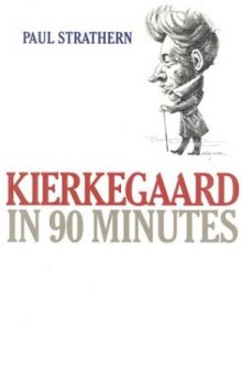 Kierkegaard in 90 Minutes (Philosophers in 90 Minutes)