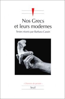 Nos Grecs et leurs modernes, Les stratégies contemporaines d'appropriation de l'Antiquité