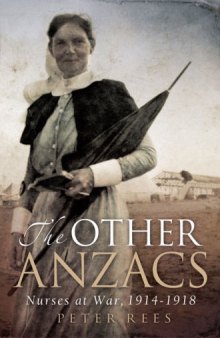 Other Anzacs: Nurses at War 1914-1918