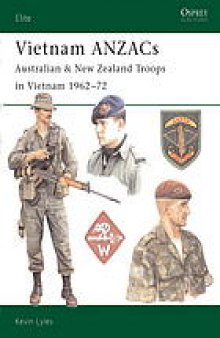 Vietnam ANZACs : Australian & New Zealand troops in Vietnam 1962-72