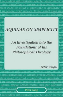 Aquinas on simplicity: an investigation into the foundations of his philosophical theology  