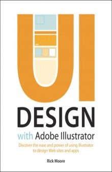 UI Design with Adobe® Illustrator®:Discover the ease and power of using Illustrator to design Web sites and apps (Dylan Evers' Library)