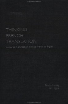 Thinking French Translation Student Book: A Course in Translation Method: French to English (Thinking Translation)