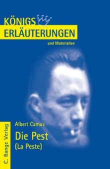 Erläuterungen zu Albert Camus: Die Pest (La Peste) , 3. Auflage (Königs Erläuterungen und Materialien, Band 165)