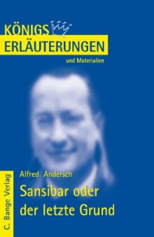 Erläuterungen zu Alfred Andersch: Sansibar oder der letzte Grund, 3. Auflage (Königs Erläuterungen und Materialien, Band 420)