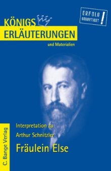 Erläuterungen zu Arthur Schnitzler: Fräulein Else, 3. Auflage (Königs Erläuterungen und Materialien, Band 428)