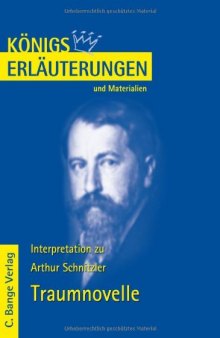 Erlauterungen zu Arthur Schnitzler: Traumnovelle, 2. Auflage (Konigs Erlauterungen und Materialien, Band 481)