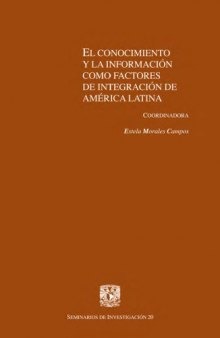 El conocimiento y la información como factores de integración de América Latina