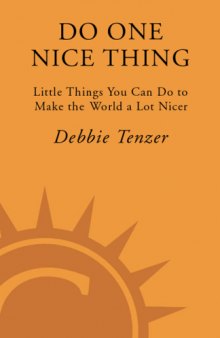 Do One Nice Thing: Little Things You Can Do to Make the World a Lot Nicer   
