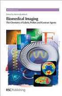 Biomedical imaging : the chemistry of labels, probes, and contrast agents