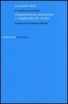 L'ordine invisibile. Organizzazione, autonomia e complessità del vivente