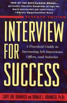 Interview for success: a practical guide to increasing job interviews, offers, and salaries