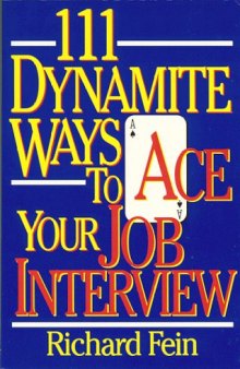 One hundred eleven dynamite ways to ace your job interview
