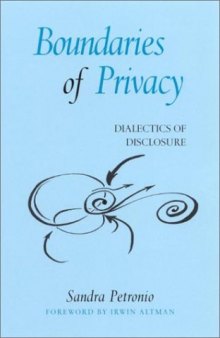 Boundaries of Privacy: Dialectics of Disclosure