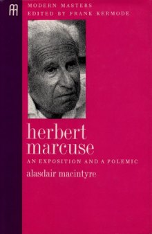 Herbert Marcuse: An Exposition and a Polemic