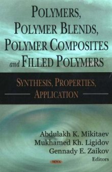 Polymers, Polymer Blends, Polymer Composites And Filled Polymers: Synthesis, Properties, and Applications