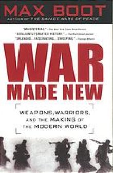 War made new : weapons, warriors, and the making of the modern world