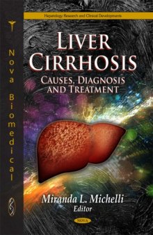 Liver Cirrhosis: Causes, Diagnosis and Treatment (Hepatology Research and Clinical Developments)  