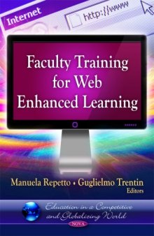 Faculty Training for Web Enhanced Learning (Education in a Competitive and Globalizing World - Internet Theory, Technology and Applications)