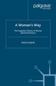 A Woman’s Way: The Forgotten History of Women Spiritual Directors