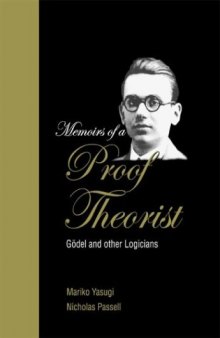 Memoirs of a Proof Theorist: Gödel and Other Logicians