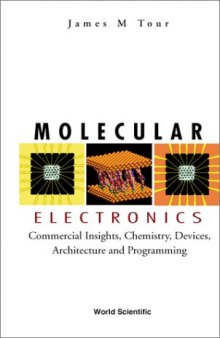 Molecular Electronics: Commercial Insights, Chemistry, Devices, Architecture and Programming