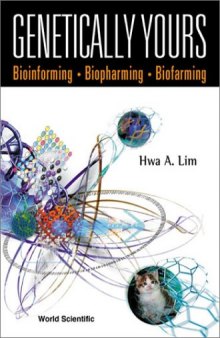 Genetically Yours: Bioinforming, Biopharming, and Biofarming  