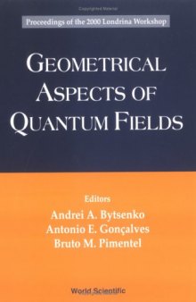 Geometrical Aspects of Quantum Fields: Proceedings of the First Workshop State University of Londrina, Brazil Held on 17-22 April 2000