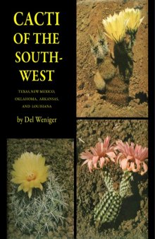 Cacti of the Southwest: Texas, New Mexico, Oklahoma, Louisiana and Arkansas