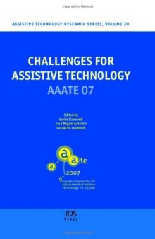 Challenges for Assistive Technology:  AAATE 2007, Volume 20 Assistive Technology Research Series (Assistive Technology Research)