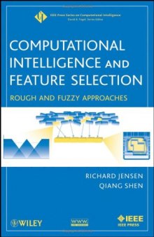Computational Intelligence and Feature Selection: Rough and Fuzzy Approaches (IEEE Press Series on Computational Intelligence)