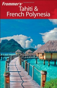 Frommer's Tahiti & French Polynesia (Frommer's Complete)