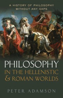 A History of Philosophy Without Any Gaps, Volume 2: Philosophy in the Hellenistic and Roman Worlds
