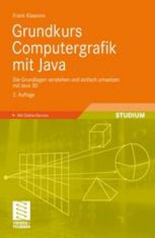 Grundkurs Computergrafik mit Java: Die Grundlagen verstehen und einfach umsetzen mit Java 3D