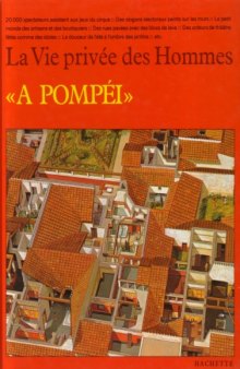 La vie privée des hommes : A Pompei