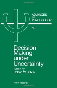 Decision Making Under Uncertainty: Cognitive Decision Research Social Interaction Development and Epistemology