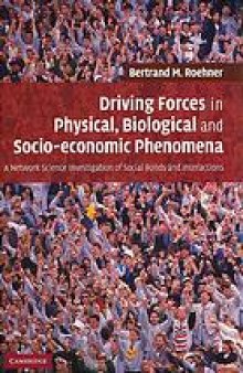 Driving forces in physical, biological and socio-economic phenomena : a network science investigation of social bonds and interactions