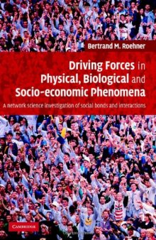 Driving Forces in Physical, Biological and Socio-economic Phenomena: A Network Science Investigation of Social Bonds and Interactions