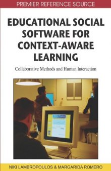 Educational Social Software for Context-Aware Learning: Collaborative Methods and Human Interaction (Premier Reference Source)