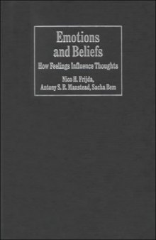 Emotions and Beliefs: How Feelings Influence Thoughts (Studies in Emotion and Social Interaction)