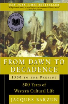 From Dawn to Decadence: 500 Years of Western Cultural Life 1500 to the..