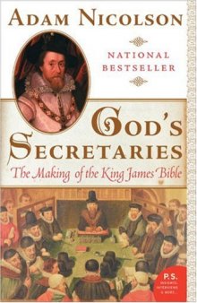 God's Secretaries: The Making of the King James Bible  
