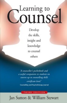 Learning to Counsel: Develop the Skills, Insight and Knowledge to Counsel Others (How to)