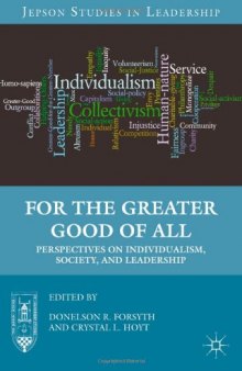 For the Greater Good of All: Perspectives on Individualism, Society, and Leadership