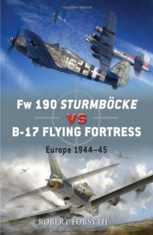 Fw 190 Sturmbocke vs B-17 Flying Fortress: Europe 1944-45