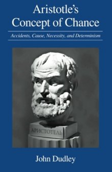 Aristotle's Concept of Chance: Accidents, Cause, Necessity, and Determinism
