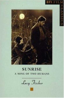 Sunrise: A Song of Two Humans (BFI Film Classics)