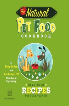The Natural Pet Food Cookbook: Healthful Recipes for Dogs and Cats