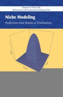 Niche Modeling: Predictions from Statistical Distributions (Chapman & Hall CRC Mathematical & Computational Biology)