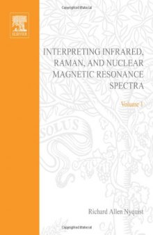 Interpreting Infrared, Raman, and Nuclear Magnetic Resonance Spectra (2 volume set) 